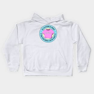 All Clothing Is Unisex If You Stop Being A Bitch About It Kids Hoodie